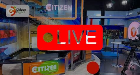 citizen tv live now|Citizen Now: Why Being Informed Is More Important Than Ever.